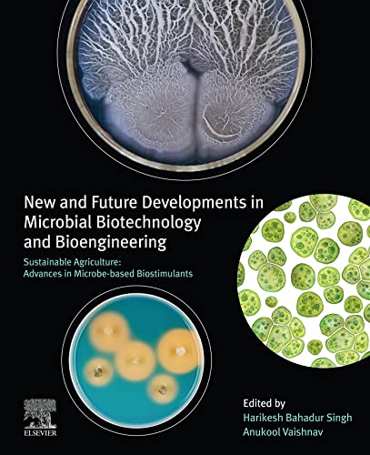 New and Future Developments in Microbial Biotechnology and Bioengineering: Sustainable Agriculture: Advances in Microbe-based Biostimulants (English Edition)