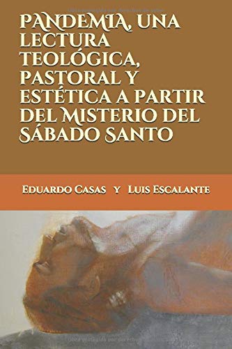 PANDEMIA, una lectura teológica, pastoral y estética a partir del Misterio del Sábado Santo