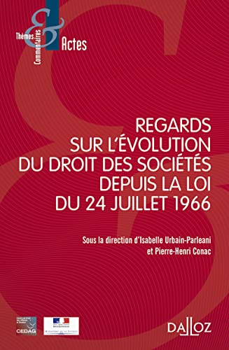 Regards sur l'évolution du droit des sociétés depuis la loi du 24 juillet 1966 (Thèmes et commentaires)