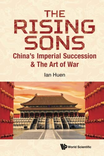 Rising Sons, The: China's Imperial Succession & The Art Of War