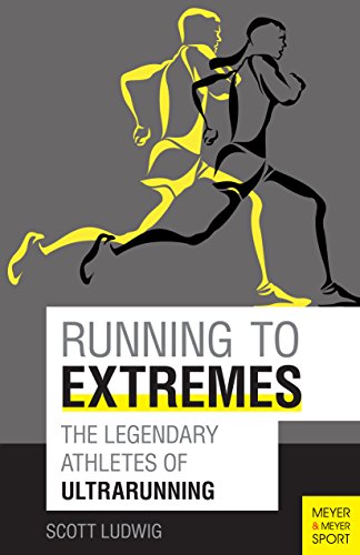 Running to Extremes: The Legendary Athletes of Ultrarunning (English Edition)