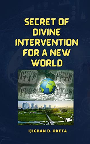 Secret of Divine Intervention for a New World (English Edition)