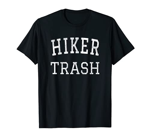 Senderista Basura Significado Divertido A Través De Senderista Oloroso Hiker Camiseta