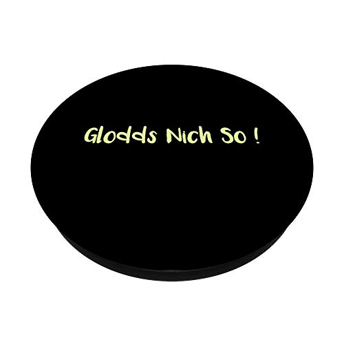 Shirtzshop Glodds Nich So ! - Camiseta, diseño con texto en inglés "Glodds Nich So !" PopSockets PopGrip Intercambiable