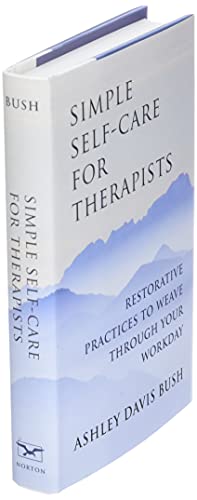 Simple Self-Care for Therapists: Restorative Practices to Weave Through Your Workday