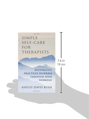 Simple Self-Care for Therapists: Restorative Practices to Weave Through Your Workday