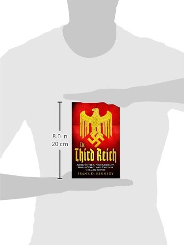 The Third Reich: Adolf Hitler, Nazi Germany, World War II And The Last German Empire