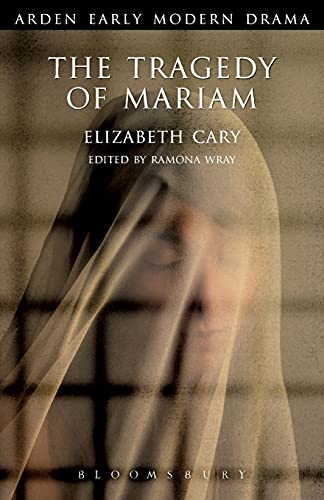 The Tragedy of Mariam: The Fair Queen of Jewry (Arden Early Modern Drama)