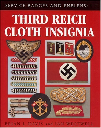 Third Reich Cloth Insignia: Service Badges and Emblems 1 (Service Badges & Emblems S.)