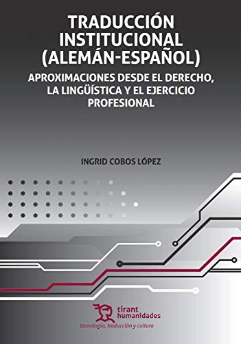 Traducción Institucional (Alemán-español) (Tecnología, traducción y cultura)