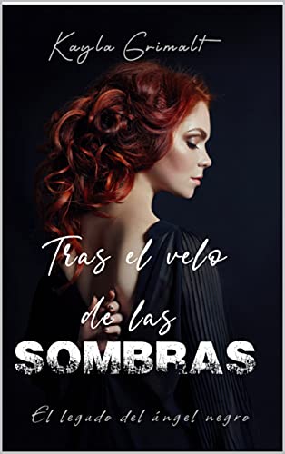 Tras el velo de las sombras (El legado del ángel negro nº 1)