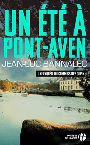 Un été à Pont-Aven. Une enquête du commissaire Dupin (French Edition)