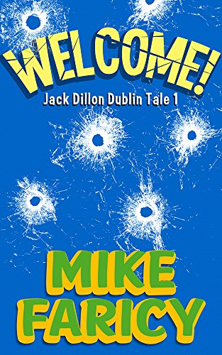 Welcome: A Humorous International Mystery (Jack Dillon Dublin Tales Book 1) (English Edition)