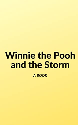 Winnie the Pooh and the Storm: A Book (English Edition)