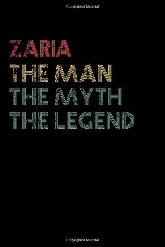 Zaria The Man The Myth The Legend Notebook / Journal: Personalized Name Birthday Gift, 110 Pages, 6 x 9 inches... Present Ideas, Journal, College - Perfect Gift For Zaria