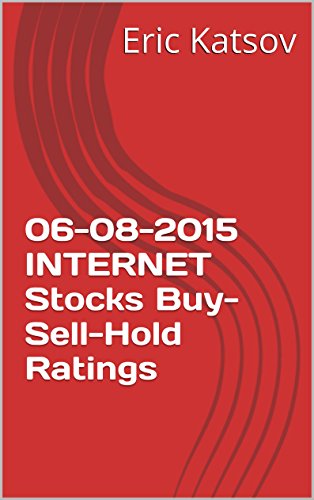 06-08-2015 INTERNET Stocks Buy-Sell-Hold Ratings (Buy-Sell-Hold+stocks iPhone app Book 1) (English Edition)