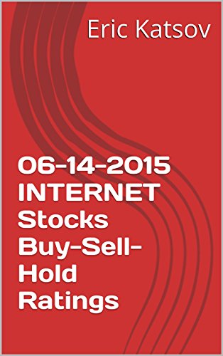 06-14-2015 INTERNET Stocks Buy-Sell-Hold Ratings (Buy-Sell-Hold+stocks iPhone app Book 1) (English Edition)