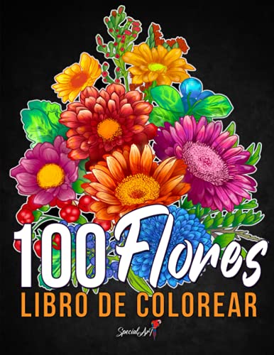 100 Flores - Libro de Colorear para Adultos: Más de 100 páginas para Colorear con Hermosas Flores, Naturaleza, Patrones y Mandalas Florales y mucho ... para colorear Antiestrés. (Idea de Regalo!)