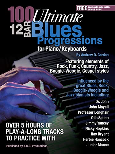 100 Ultimate 12 Bar Blues Progressions for Piano/Keyboards (English Edition)