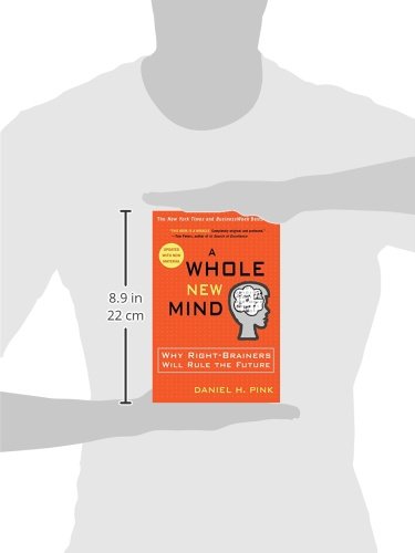 A Whole New Mind: Why Right-Brainers Will Rule the Future