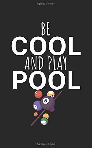 Be cool and play pool: Notebook with billiard design and saying. 120 pages ruled. For notes, sketches, drawings, as a calendar, diary or as a gift to Pool & Snooker players.