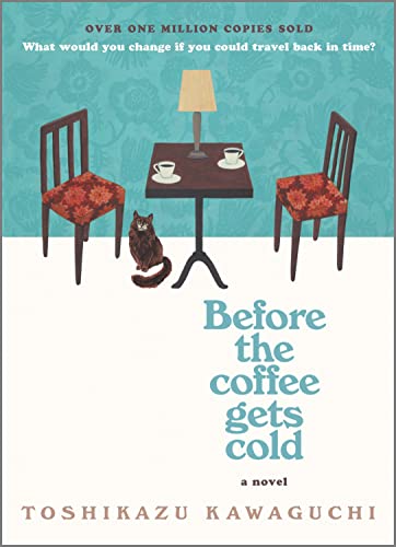 Before the Coffee Gets Cold: A Novel (Before the Coffee Gets Cold Series Book 1) (English Edition)