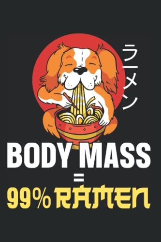 Body Mass = 99% Ramen: Ramen Noodle Notebook & Journal - Appreciation Gift Idea - 120 Lined Pages, 6x9 Inches, Matte Soft Cover