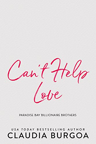 Can't Help Love (Paradise Bay Billionaire Brothers Book 2) (English Edition)