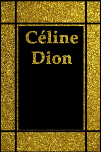 Céline Dion: Cuaderno de 100 páginas con anécdotas y citas del artista / tamaño práctico 15 * 23 cm