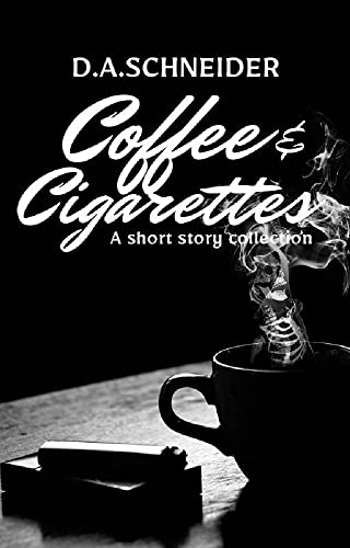 Coffee and Cigarettes: A Short Story Collection (English Edition)