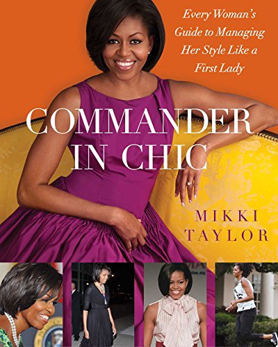 Commander in Chic: Every Woman's Guide to Managing Her Style Like a F (English Edition)