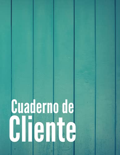 Cuaderno de Cliente: Cuaderno organizador de datos para los perfiles de sus clientes | Libro de registro y registro para la gestión | Para todo tipo ... para peluqueros, estilistas, salones ...