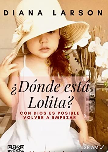 ?Donde esta Lolita?: Con Dios es Posible Volver a Empezar