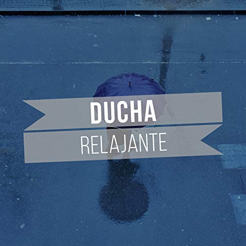 " Ducha Relajante "