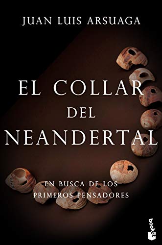 El collar del neandertal: En busca de los primeros pensadores (Booket Ciencia)