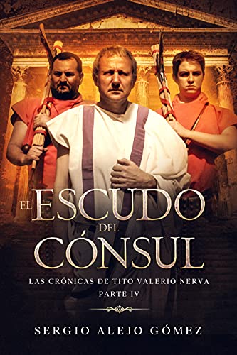 El escudo del cónsul (Las crónicas de Tito Valerio Nerva nº 4)