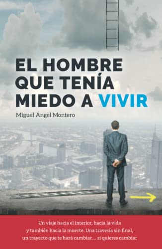 EL HOMBRE QUE TENÍA MIEDO A VIVIR