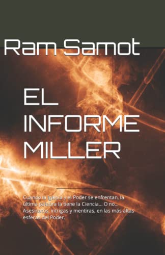 EL INFORME MILLER: Cuando la Iglesia y el Poder se enfrentan, la última palabra la tiene la Ciencia -Asesinatos, intrigas, mentiras, en las altas esferas del Poder.