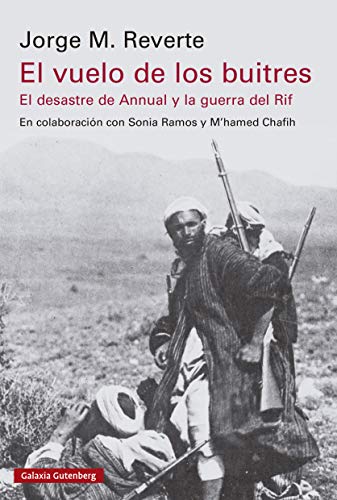 El vuelo de los buitres: El desatre del Annual y la guerra del Rif (Ensayo)