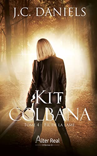 Fil de la lame: Kit Colbana, T4 (French Edition)