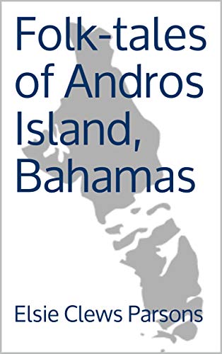 Folk-tales of Andros Island, Bahamas (English Edition)