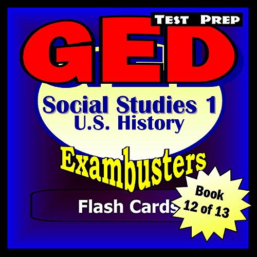 GED Test Prep Social Studies 1: US History Review--Exambusters Flash Cards--Workbook 12 of 13: GED Exam Study Guide (Exambusters GED) (English Edition)