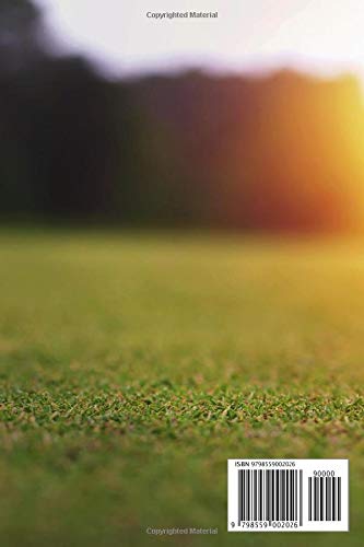 golf Scorecard Log Book : a golfer loves green: in this log book you can memorize and analyze your score for each hole with a grand total for each hole.