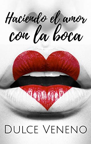 Haciendo el amor con la boca: un relato erótico corto