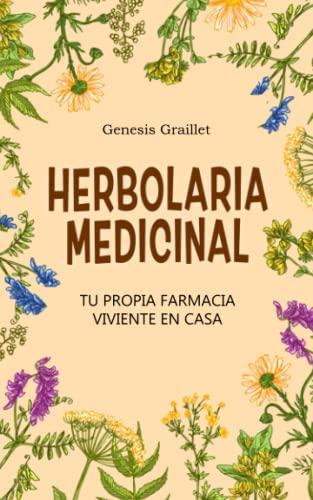 Herbolaria Medicinal: Tu propia farmacia viviente en casa