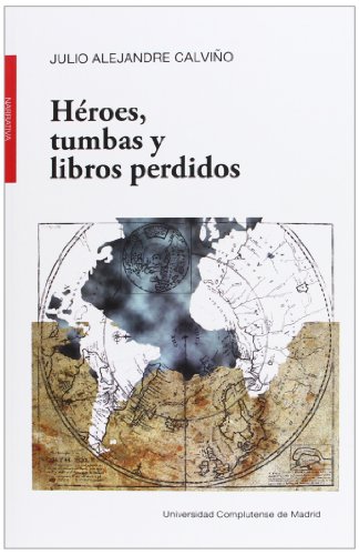 Héroes, tumbas y libros perdidos (Premios literarios UCM)