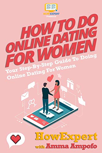 How To Do Online Dating For Women - Your Step-By-Step Guide To Online Dating For Women