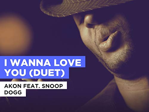 I Wanna Love You (Duet) in the Style of Akon feat. Snoop Dogg