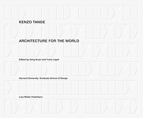 Kenzo Tange Architecture for the World /anglais