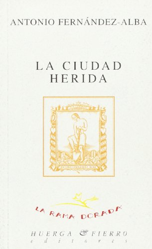 La ciudad herida (La rama dorada -Ensayos literarios-)